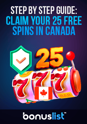 A check mark with a 25 free spin reel for a step-by-step guide to claim your 25 free spins in Canada