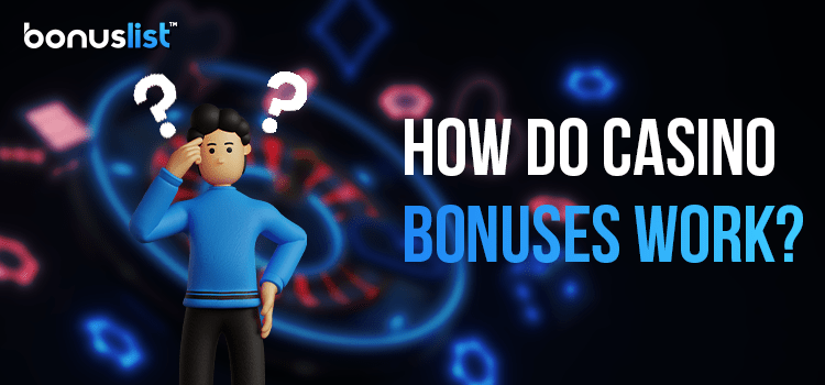 A confused person is thinking about how do casino bonuses work