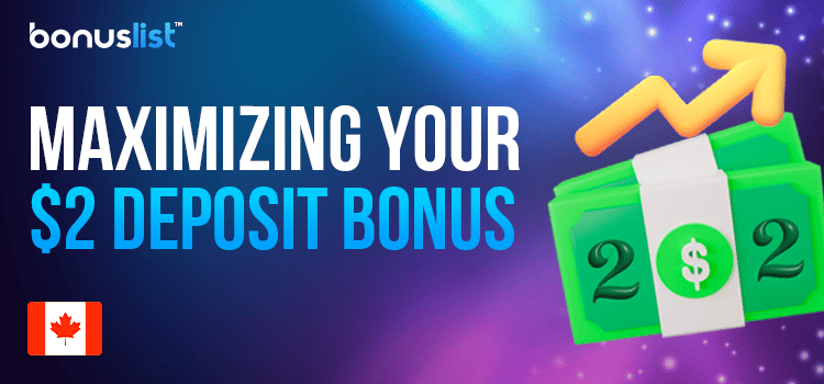 An upward arrow with some cash for maximizing the $2 deposit bonus